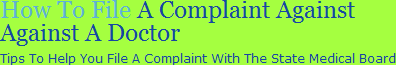 How to file a complaint against a doctor